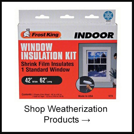 Shop Weatherization Products!
